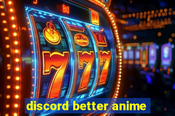 discord better anime